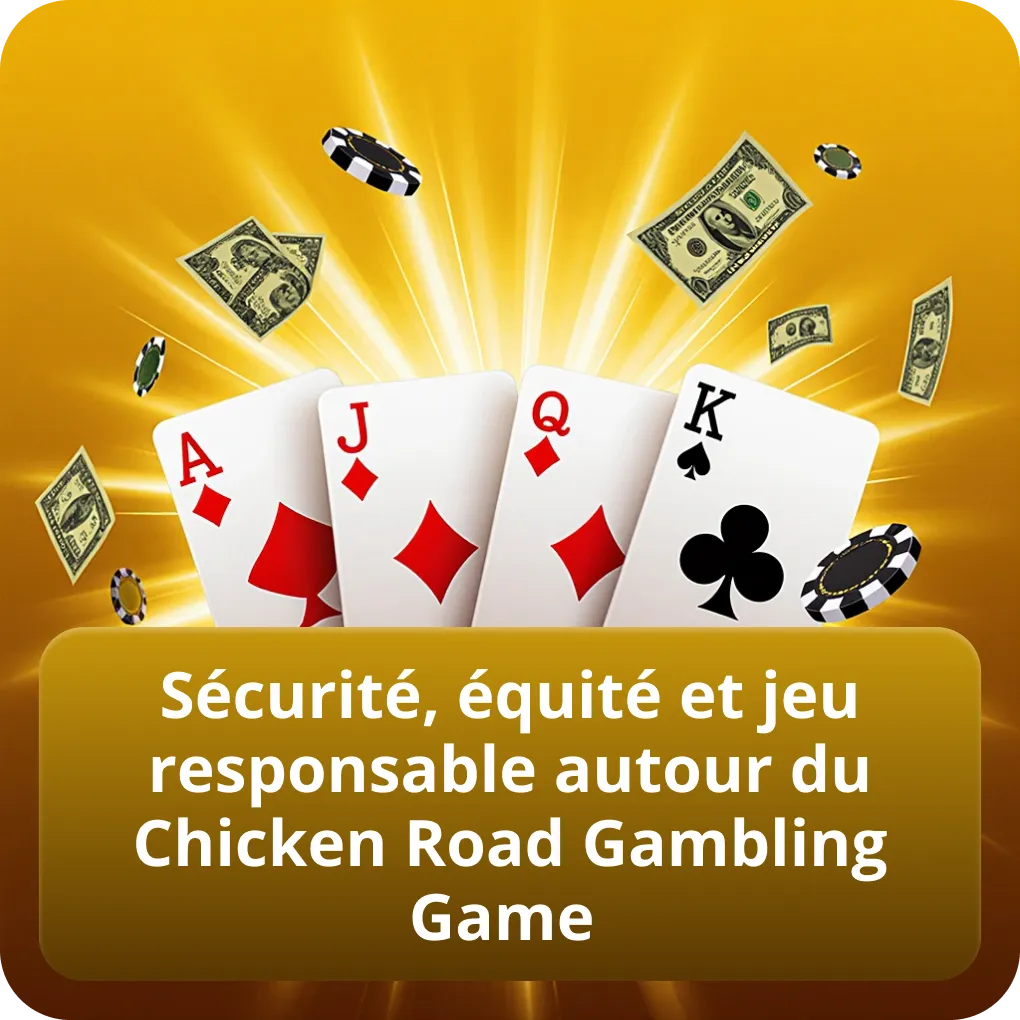 Sécurité, équité et jeu responsable autour du Chicken Road Gambling Game