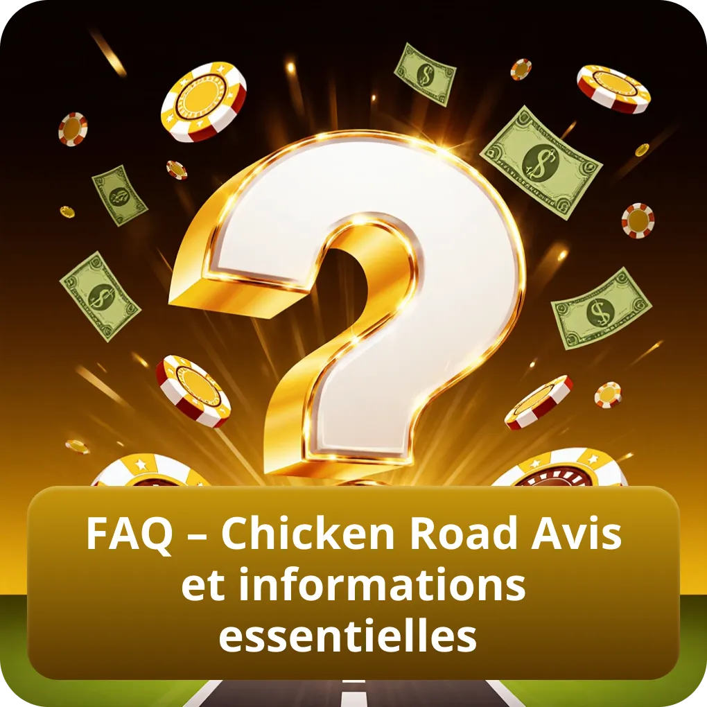 FAQ – Chicken Road Avis et informations essentielles
